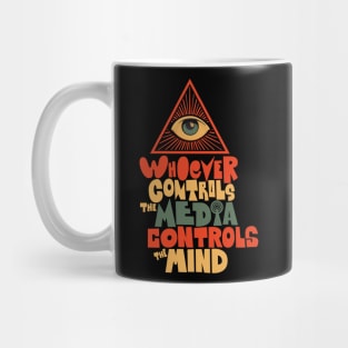 Whoever controls the media, controls the mind! Mug